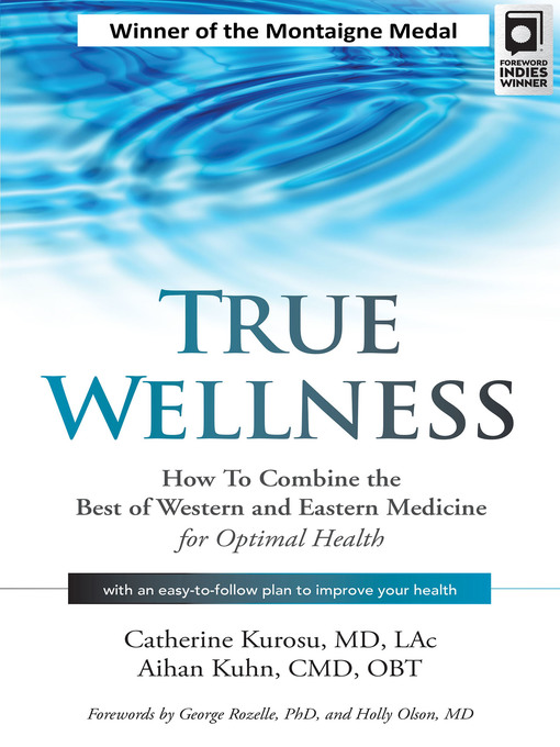 Title details for How to Combine the Best of Western and Eastern Medicine for Optimal Health by Catherine Kurosu, MD, LAc - Available